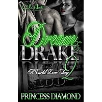 Dream and Drake 2: A Cartel Love Story Dream and Drake 2: A Cartel Love Story Kindle Paperback