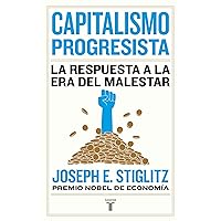 Capitalismo progresista: La respuesta a la era del malestar (Spanish Edition) Capitalismo progresista: La respuesta a la era del malestar (Spanish Edition) Kindle Audible Audiobook Paperback