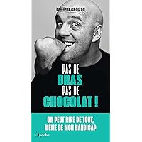 Pas de bras, pas de chocolat ! (French Edition) Pas de bras, pas de chocolat ! (French Edition) Kindle Paperback