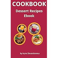 Dessert Recipes Ebook (Cookbook 15) Dessert Recipes Ebook (Cookbook 15) Kindle