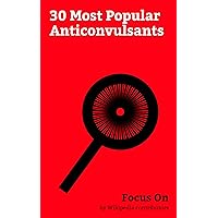 Focus On: 30 Most Popular Anticonvulsants: Modafinil, Pregabalin, Topiramate, Acetazolamide, Levetiracetam, Phenibut, Oxcarbazepine, Potassium Bromide, Charlotte's web (cannabis), Primidone, etc.