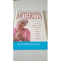 'NATURAL RELIEF FROM ARTHRITIS: RELIEF FROM OSTEO ARTHRITIS, GOUT, BURSITIS, LUPUS, ETC.' 'NATURAL RELIEF FROM ARTHRITIS: RELIEF FROM OSTEO ARTHRITIS, GOUT, BURSITIS, LUPUS, ETC.' Hardcover
