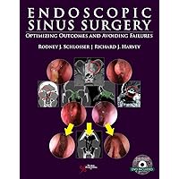 Endoscopic Sinus Surgery: Optimizing Outcomes and Avoiding Failures Endoscopic Sinus Surgery: Optimizing Outcomes and Avoiding Failures Hardcover