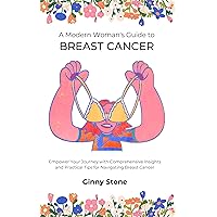 The Modern Woman's Guide to Breast Cancer
