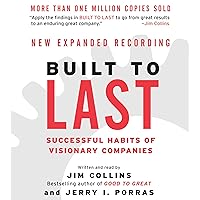 Built to Last: Successful Habits of Visionary Companies (Good to Great, Book 2) Built to Last: Successful Habits of Visionary Companies (Good to Great, Book 2) Audible Audiobook Paperback Kindle Hardcover Audio CD