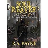 Soul Reaver: Book One of A Vampire's Desire Soul Reaver: Book One of A Vampire's Desire Hardcover Kindle