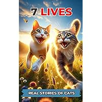 7 Lives: Real Stories of Cats