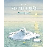 Kleiner Eisbär: Wohin Fährst Du, Lars? (German Edition) Kleiner Eisbär: Wohin Fährst Du, Lars? (German Edition) Hardcover Paperback Board book
