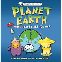 Basher Science: Planet Earth: What planet are you on? Basher Science: Planet Earth: What planet are you on? Paperback Kindle Hardcover