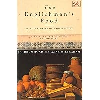 The Englishman's Food: Five Centuries of English Diet The Englishman's Food: Five Centuries of English Diet Paperback Kindle Hardcover