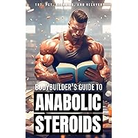 Bodybuilder's Guide to Anabolic Steroids: TRT Cycles, PCT Guide, Types of Steroids, and Hormone Recovery tips. (The Bodybuilding Library) Bodybuilder's Guide to Anabolic Steroids: TRT Cycles, PCT Guide, Types of Steroids, and Hormone Recovery tips. (The Bodybuilding Library) Paperback Audible Audiobook Kindle