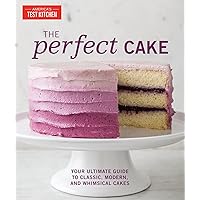 The Perfect Cake: Your Ultimate Guide to Classic, Modern, and Whimsical Cakes (Perfect Baking Cookbooks) The Perfect Cake: Your Ultimate Guide to Classic, Modern, and Whimsical Cakes (Perfect Baking Cookbooks) Hardcover Kindle