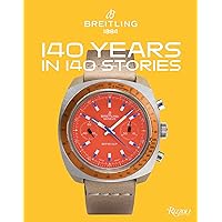 Breitling: 140 Years in 140 Stories: Written by Breitling