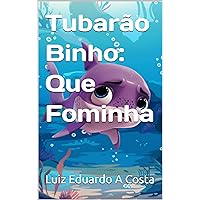 Tubarão Binho: Que Fominha (As Aventuras de Binho) (Portuguese Edition)