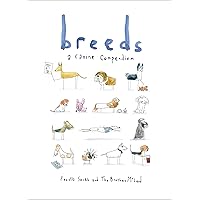 Breeds: A Canine Compendium Breeds: A Canine Compendium Hardcover Kindle Paperback