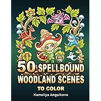 50 Spellbound Woodland Scenes to Color 50 Spellbound Woodland Scenes to Color Paperback Spiral-bound