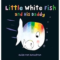Little White Fish and His Daddy (Little White Fish, 6) Little White Fish and His Daddy (Little White Fish, 6) Board book
