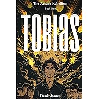 Tobias (The Arcane Rebellion) Tobias (The Arcane Rebellion) Paperback Kindle