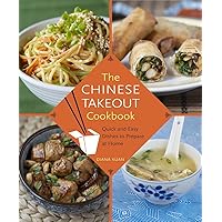 The Chinese Takeout Cookbook: Quick and Easy Dishes to Prepare at Home The Chinese Takeout Cookbook: Quick and Easy Dishes to Prepare at Home Hardcover Kindle