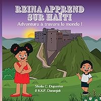 Reina apprend sur Haïti: Aventure à travers le monde ! (French Edition) Reina apprend sur Haïti: Aventure à travers le monde ! (French Edition) Paperback Kindle