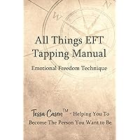 All Things EFT Tapping Manual