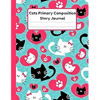 Cats Primary Composition Story Journal: Dotted Mid Line And Drawing Space Notebook For Grades K-2 | Cats Draw And Write Journal For Kids | Handwriting Practice Paper | 120 Pages | 8.5 x 11 In