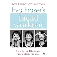 Eva Fraser's Facial Workout Eva Fraser's Facial Workout Paperback