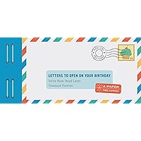 Letters to Open on Your Birthday: Write Now. Read Later. Treasure Forever. (Personal Birthday Cards, Personalized Birthday Letters)