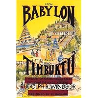 From Babylon to Timbuktu: A History of the Ancient Black Races Including the Black Hebrews From Babylon to Timbuktu: A History of the Ancient Black Races Including the Black Hebrews Paperback Kindle
