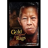 Gold Wrapped in Rags: Autobiography of Ajaan Jia Cundo