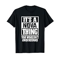 It's A Nova Thing You Wouldn't Understand T-Shirt