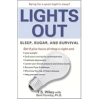Lights Out: Sleep, Sugar, and Survival Lights Out: Sleep, Sugar, and Survival Paperback Kindle Hardcover