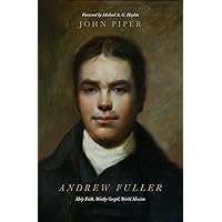 Andrew Fuller: Holy Faith, Worthy Gospel, World Mission Andrew Fuller: Holy Faith, Worthy Gospel, World Mission Kindle Audible Audiobook Paperback Audio CD