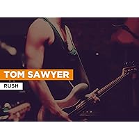 Tom Sawyer in the Style of Rush