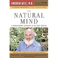 The Natural Mind: A Revolutionary Approach to the Drug Problem The Natural Mind: A Revolutionary Approach to the Drug Problem Paperback