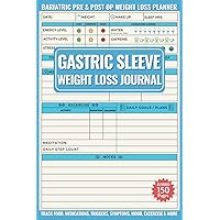 Gastric Sleeve Journal: Mega 150 Page Pre & Post Op (Bariatric Surgery) Food & Weight Loss Planner. Must Have Gift for Men & Women