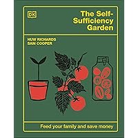 The Self-Sufficiency Garden: Feed Your Family and Save Money: THE #1 SUNDAY TIMES BESTSELLER The Self-Sufficiency Garden: Feed Your Family and Save Money: THE #1 SUNDAY TIMES BESTSELLER Hardcover Kindle
