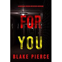 For You (A Morgan Cross FBI Suspense Thriller—Book One) For You (A Morgan Cross FBI Suspense Thriller—Book One) Kindle Audible Audiobook Paperback
