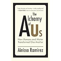 The Alchemy of Us: How Humans and Matter Transformed One Another (Mit Press) The Alchemy of Us: How Humans and Matter Transformed One Another (Mit Press) Paperback Kindle Audible Audiobook Hardcover Audio CD