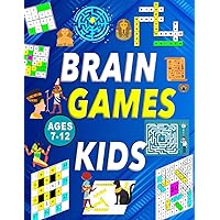Brain Games For Kids Ages 7-12 Years Old: Mixed Puzzles Activity Book For Kids : Includes Word Search, Missing Number, Crossword puzzle, Sudoku, Mazes ... | Ultimate Logic Puzzle Challenges for Kids Brain Games For Kids Ages 7-12 Years Old: Mixed Puzzles Activity Book For Kids : Includes Word Search, Missing Number, Crossword puzzle, Sudoku, Mazes ... | Ultimate Logic Puzzle Challenges for Kids Paperback
