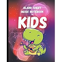 Blank Sheet Music Notebook For KIDS: Foster Musical Creativity: Eye-Care Optimized Sheet Music Notebook for Kids. Beginner-Friendly Design with Ample ... Composers to Sketch Their First Melodies.