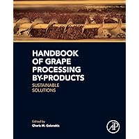 Handbook of Grape Processing By-Products: Sustainable Solutions Handbook of Grape Processing By-Products: Sustainable Solutions Paperback Kindle