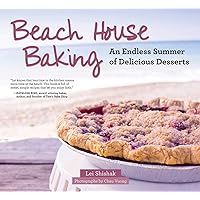 Beach House Baking: An Endless Summer of Delicious Desserts Beach House Baking: An Endless Summer of Delicious Desserts Hardcover Kindle Paperback