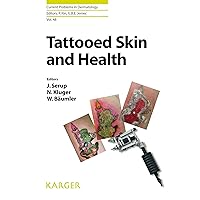 Tattooed Skin and Health (Current Problems in Dermatology Book 48) Tattooed Skin and Health (Current Problems in Dermatology Book 48) Kindle Hardcover