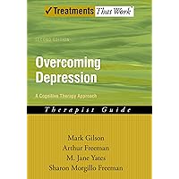 Overcoming Depression: A Cognitive Therapy Approach Therapist Guide (Treatments That Work) Overcoming Depression: A Cognitive Therapy Approach Therapist Guide (Treatments That Work) Paperback Kindle