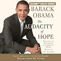 The Audacity of Hope: Thoughts on Reclaiming the American Dream The Audacity of Hope: Thoughts on Reclaiming the American Dream Audible Audiobook Paperback Kindle Hardcover Mass Market Paperback Audio CD