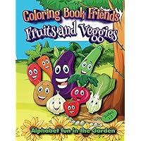 Coloring Book Friends: Fruits and Veggies Coloring Book Friends: Fruits and Veggies Paperback