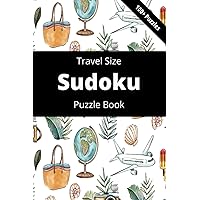 Travel Size Sudoku Puzzle Book: A book with 100+ sudoku puzzles, includes instruction and solutions, very easy to hard, for teens and adults