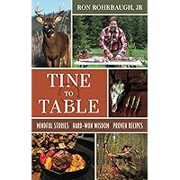 Tine to Table: Mindful Stories, Hard-won Wisdom, Proven Recipes