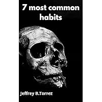 7 most common habits : You may not like all of them but the habits you hate could be beneficial to others. Learn about 7 of the most common habits and their health benefits or disadvantages.